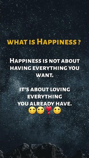 🙂"What Is Happiness? Loving What You Already Have" 🙂 #gratitude #positivevibes #truelove #shorts