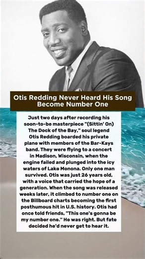 Otis Redding recorded his biggest hit—then died before hearing it.