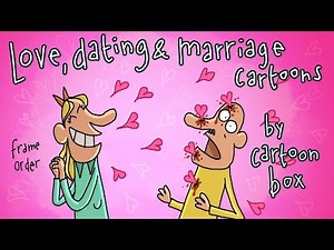 Love Dating & Marriage Cartoons | the BEST of Cartoon Box | by FRAME ORDER