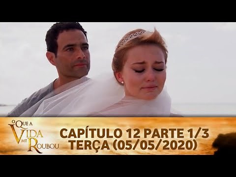 O Que a Vida Me Roubou - Capítulo 12 Parte 1/3 Terça (05/05/2020) #SBT
