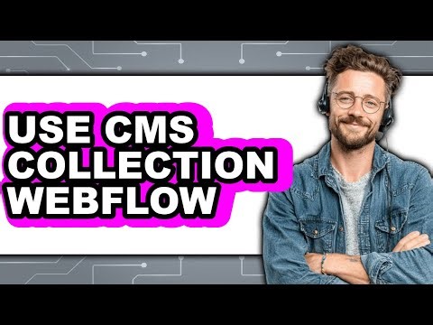 How to Use CMS Collection in Webflow (New 2025)