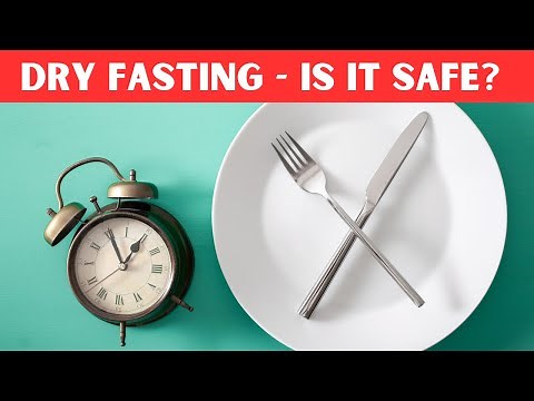 Dry Fasting Explained - Everything You Need to Know About Dry Fasting |Dry Fasting Benefits