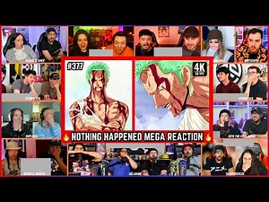 🔥🔥30+ Reactors ZORO Nothing Happened Mega Reaction Mashup | One Piece Episode 377 Reaction Mashup