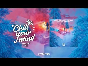 Midsplit & Pete Kingsman - Turn Off The Light (Ft. Dana Kelson) [ChillYourMind Release]
