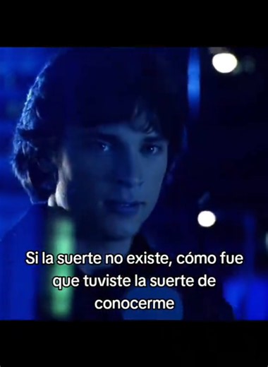 si la suerte no existe como fue que tuviste la suerte de conocerme #tomwelling #smallville #movie #clarkkent #netflix