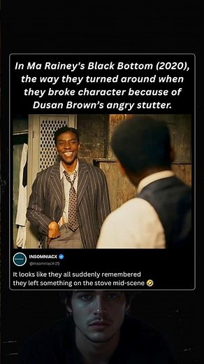 In Ma Rainey's Black Bottom (2020), the way they turned around when they broke character