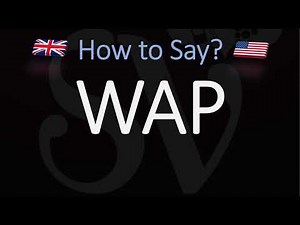 How to Pronounce WAP? (CORRECTLY) Meaning & Pronunciation