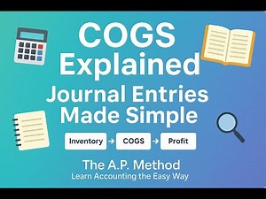 COGS Explained: Master Cost of Goods Sold & Journal Entries | The A.P. Method