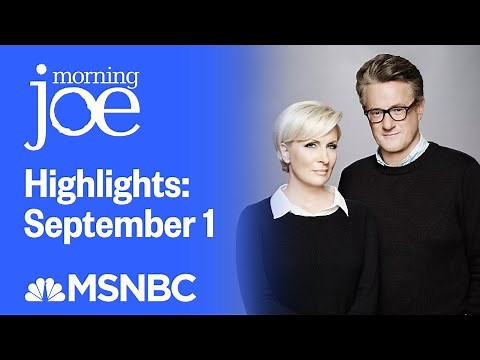 Watch Morning Joe Highlights: September 1 | MSNBC