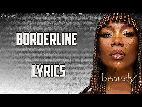 Brandy - Borderline (Lyrics)