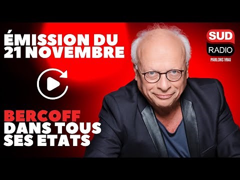 Bercoff dans tous ses états - Émission du 21 novembre