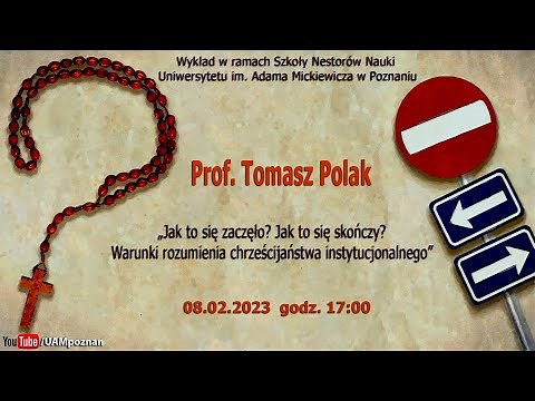 prof. Tomasz Polak - "Jak to się zaczęło? Jak to się skończy?"