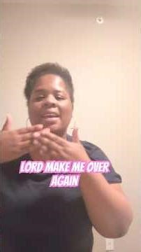LORD MAKE ME OVER AGAIN #lordmakemeover #lordhelpme #trustgod