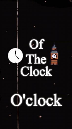 O'clock = Of The Clock 🤯 (Did you know?)