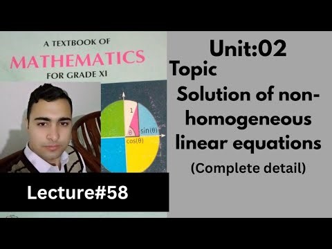 Solution of non-homogenous linear equations|Unit 02| Class 11 maths 