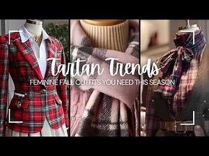 Tartan Trends: Feminine Fall Outfits You NEED This Season