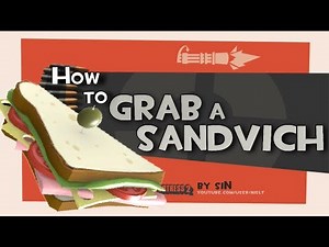 TF2: How To Grab a Sandvich