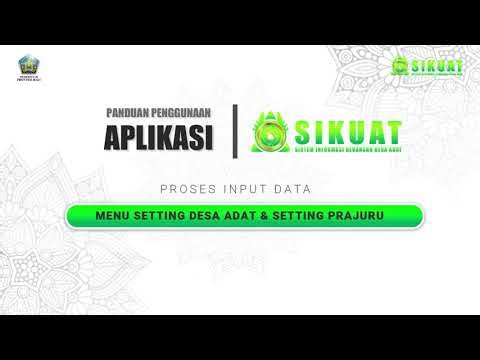 SIKUAT - TUTORIAL 2026 - TATA CARA INPUT MENU SETTING DESA ADAT & MENU SETTING PRAJURU