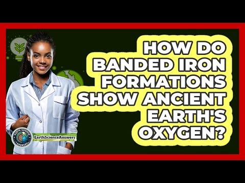 How Do Banded Iron Formations Show Ancient Earth's Oxygen? - Earth Science Answers