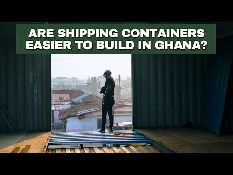 WATCH This Video Before You Start Building Container Homes In Accra GHANA