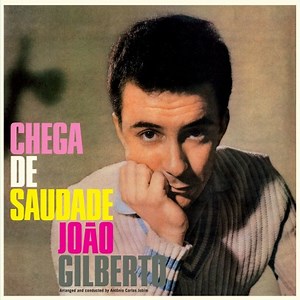CHEGA DE SAUDADE ( 8 BONUS TRACKS)/JOAO GILBERTO/ジョアン・ジルベルト/ジョアンジルベルトの1STアルバムがボートラを追加してレコードリイシュー｜LATIN/BRAZIL/WORLD｜ディスクユニオン･オンラインショップ｜diskunion.net