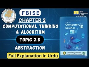 Abstraction in Computational Thinking (Topic 2.8) | FBISE Class 10 Computer Science Chapter 2 💻