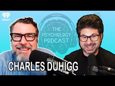How To Be A Supercommunicator W/ Charles Duhigg | The Psychology Podcast