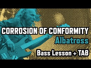 Albatross – Corrosion of Conformity | Bass Tutorial + TAB