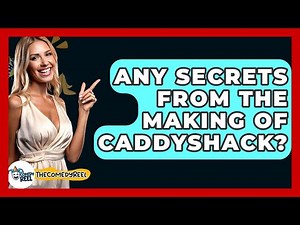 Any Secrets From The Making Of Caddyshack? - The Comedy Reel