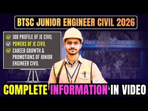 BTSC Junior Engineer Civil Job Profile | Work, Powers, Career & Promotion | BTSC JE Civil Exam 2026