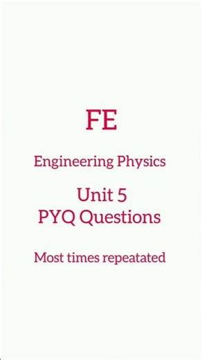 FE engineering Physics unit 5 PYQ Questions most time repeated questions