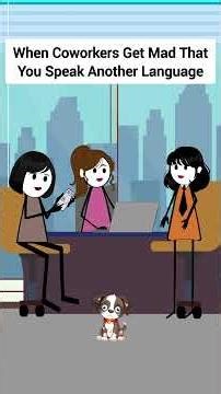 When Coworkers Get Mad That You Speak Another Language #corporate #animation