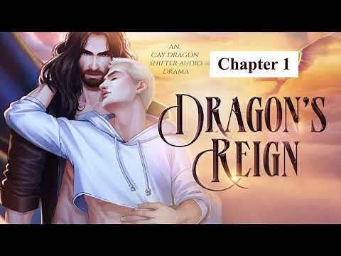 Dragon's Reign 2024 Chapter 1 (of 140) - With A Bang - BL Dragon Romance Serial Audiobook