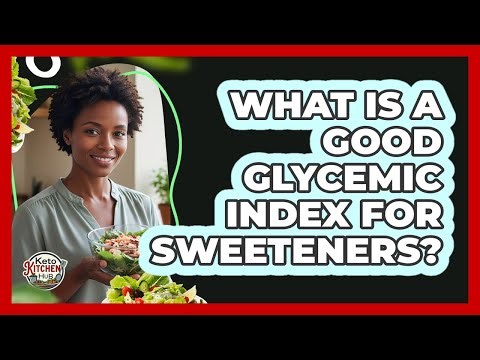 What Is A Good Glycemic Index For Sweeteners?