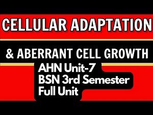 Cellular Adaptation & Aberrant Cell Growth || Unit-7 || AHN ||BSN|| 3rd semester||Explain in urdu