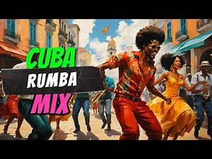 Cuba Rumba Music Mix: ✨ Rumba, Cubano, Havana Vibes, Salsa