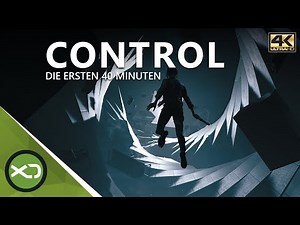 CONTROL - Die Ersten 40 Minuten in 4K - Xbox One X Gameplay