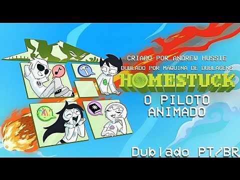 HOMESTUCK "O Piloto Animado" (Dublado PT/BR)