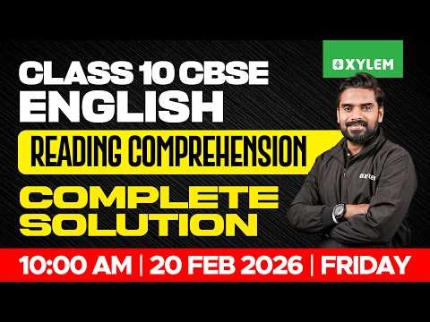 Class 10 CBSE English: Reading Comprehension | Complete Solution | Xylem Class 10 CBSE