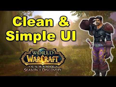 How to set up my CLEAN & SIMPLE User Interface - Addons, Weakauras, Etc