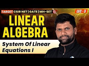 System of Linear Equations | Linear Algebra | CSIR NET, GATE & MH-SET Mathematics | IFAS