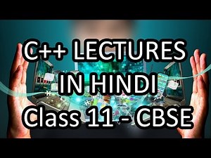 1. Intro to C++ Programming(Hindi) - By Akash & Shivam Malhotra - Class 11 CBSE