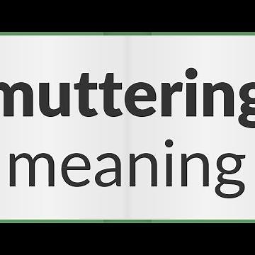 Muttering | meaning of Muttering