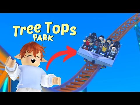 Tree Tops theme park - Roblox themepark