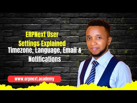 ERPNext User Settings Explained: Timezone, Language, Email & Notifications