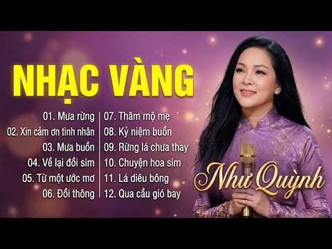 NHẠC VÀNG NHƯ QUỲNH - Top 12 Ca Khúc Được Yêu Thích Nhất | Mưa Rừng x Xin Cảm Ơn Tình Nhân