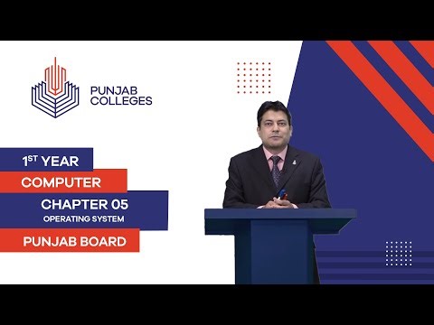 PGC Lectures-Inter Part I-Punjab Board-Computer-Chapter 05-Lecture 11-Operating System