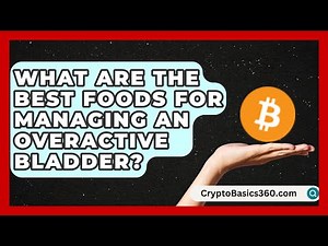 What Are the Best Foods for Managing an Overactive Bladder? | Bladder Health Support News