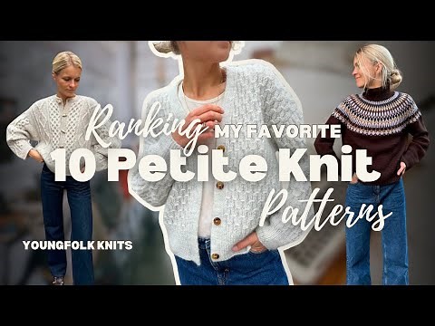 Ranking 10 Petite Knit Patterns | What's Worth The Hype