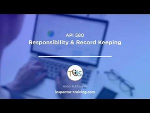 API 580 Risk based Inspection (RBI); Responsibility & Record Keeping